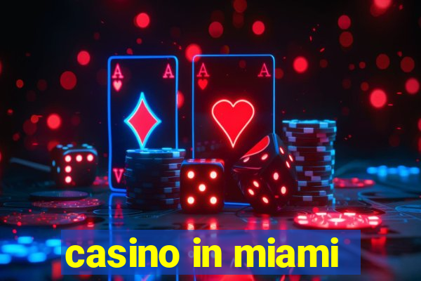 casino in miami